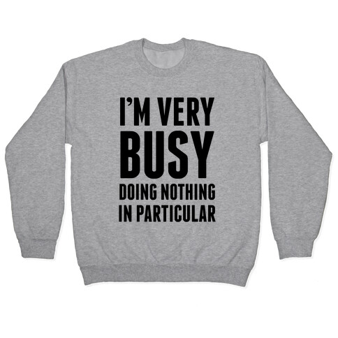 I'm Very Busy Pullover