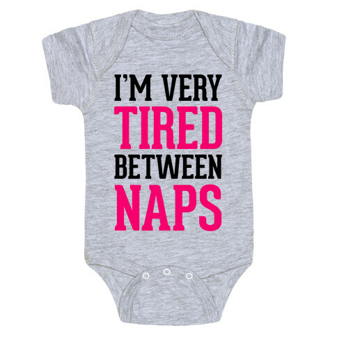 I'm Very Tired Between Naps Baby One-Piece