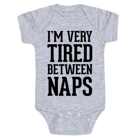 I'm Very Tired Between Naps Baby One-Piece