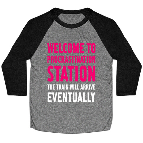 Procrastination Station Baseball Tee