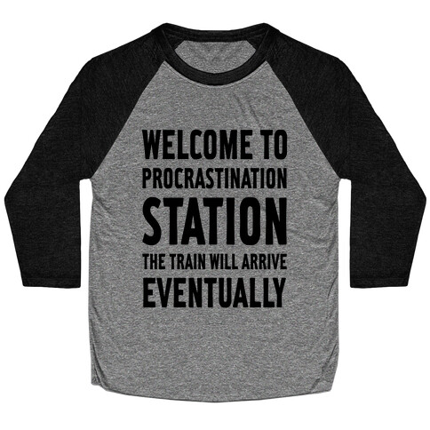 Procrastination Station Baseball Tee