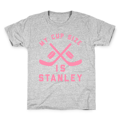 My Cup Size Is Stanley Kids T-Shirt
