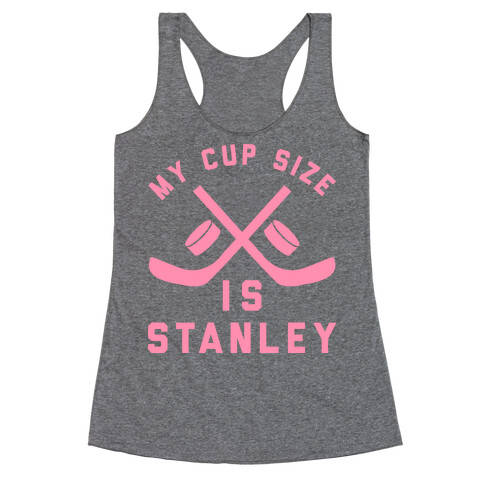 My Cup Size Is Stanley Racerback Tank Top