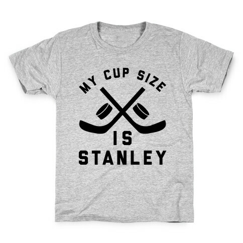 My Cup Size Is Stanley  Kids T-Shirt