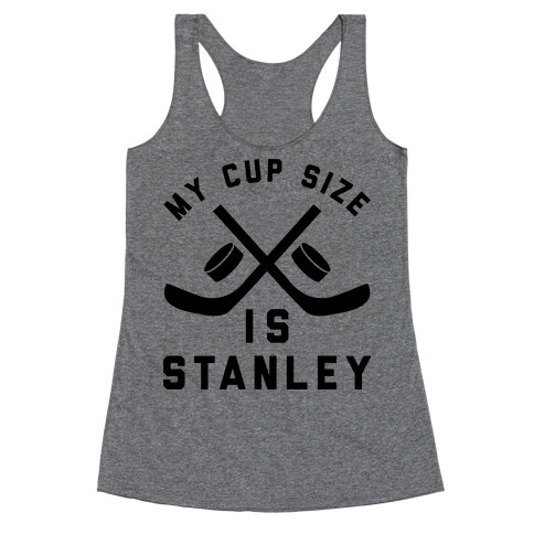 My Cup Size Is Stanley  Racerback Tank Top