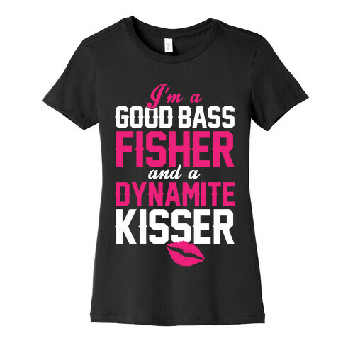 Bass Fisher And Dynamite Kisser Womens T-Shirt