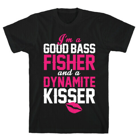 Bass Fisher And Dynamite Kisser T-Shirt