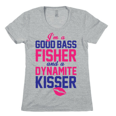 Bass Fisher And Dynamite Kisser Womens T-Shirt