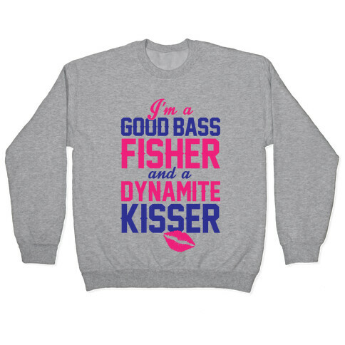 Bass Fisher And Dynamite Kisser Pullover