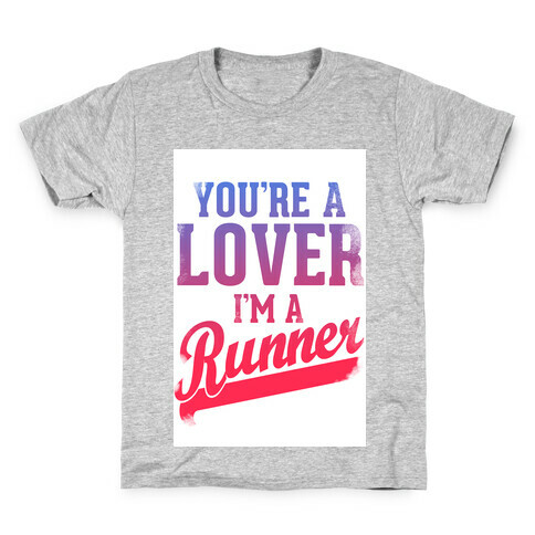 You're a Lover. I'm a Runner. Kids T-Shirt