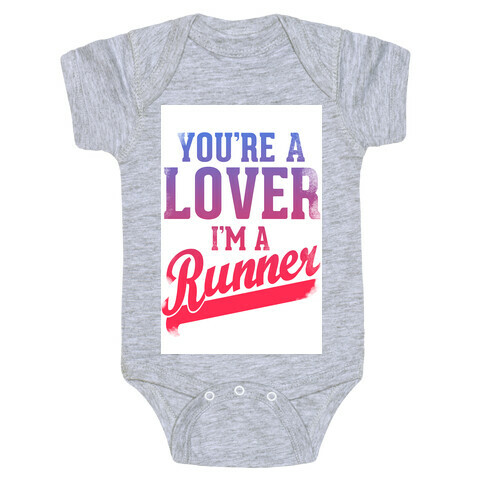 You're a Lover. I'm a Runner. Baby One-Piece