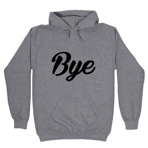 Bye Hooded Sweatshirt