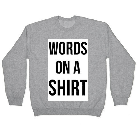 Words on a Shirt Pullover