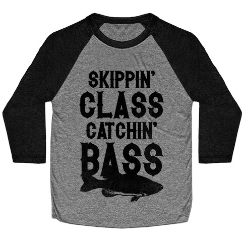 Skippin' Class Catchin' Bass Baseball Tee