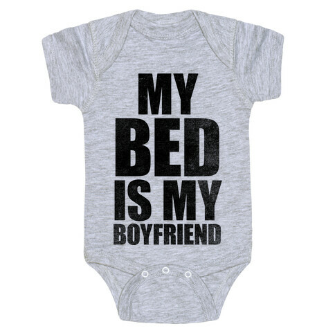 My Bed Is My Boyfriend Baby One-Piece