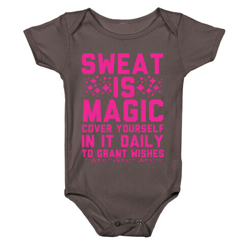 Sweat Is Magic Cover Yourself In It Daily To Grant Wishes Baby One-Piece