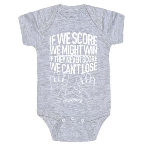 If We Score We Might Win. If They Never Score We Can't Lose. Baby One-Piece