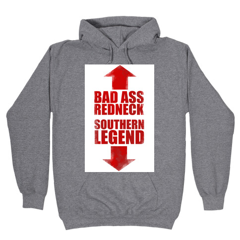 Bad Ass Redneck and A Southern Legend  Hooded Sweatshirt