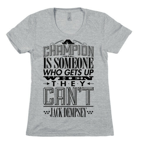 "A Champion..." - Jack Dempsey Womens T-Shirt