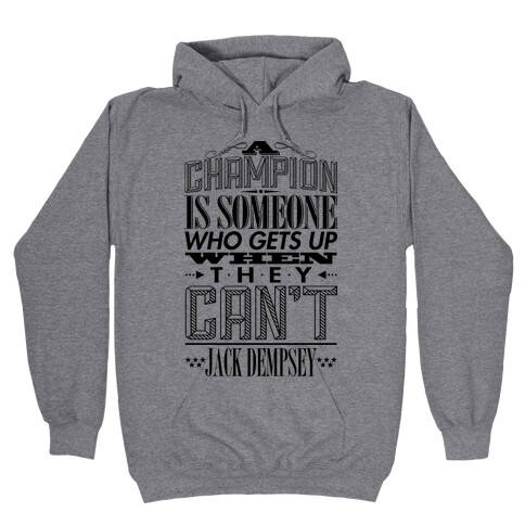 "A Champion..." - Jack Dempsey Hooded Sweatshirt