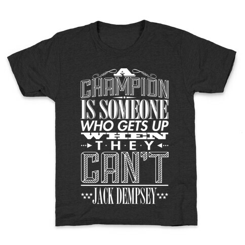 "A Champion..." - Jack Dempsey Kids T-Shirt