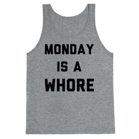 Monday is a Whore Tank Top