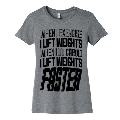 When I Exercise... Womens T-Shirt
