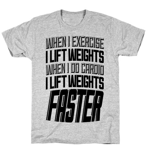 When I Exercise... T-Shirt