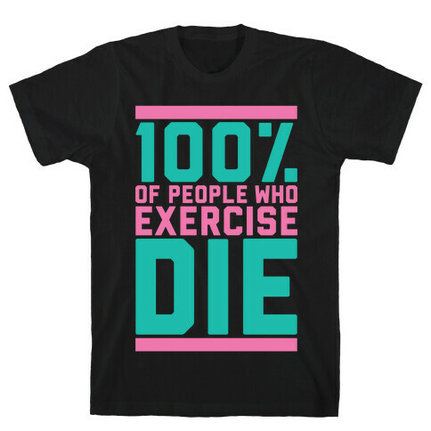 100% Die T-Shirt