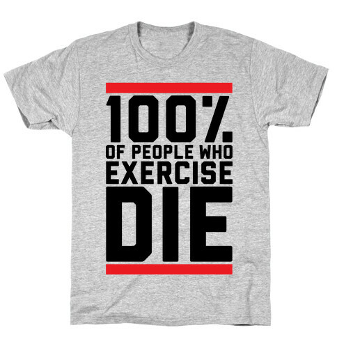 100% Die T-Shirt