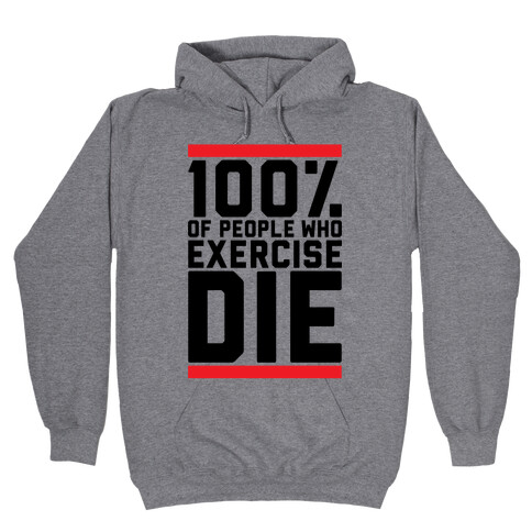 100% Die Hooded Sweatshirt