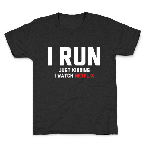 I Run Just Kidding Kids T-Shirt