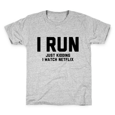 I Run Just Kidding Kids T-Shirt
