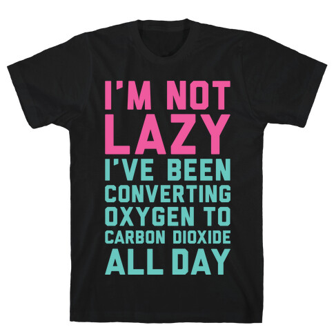 I'm Not Lazy T-Shirt