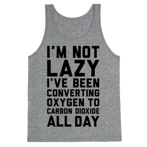 I'm Not Lazy Tank Top