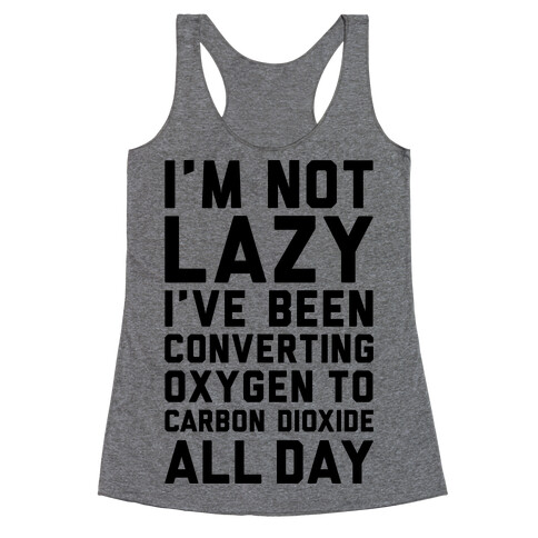 I'm Not Lazy Racerback Tank Top