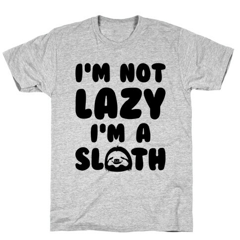 I'm A Sloth T-Shirt