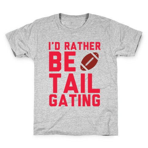 I'd Rather Be Tailgating Kids T-Shirt