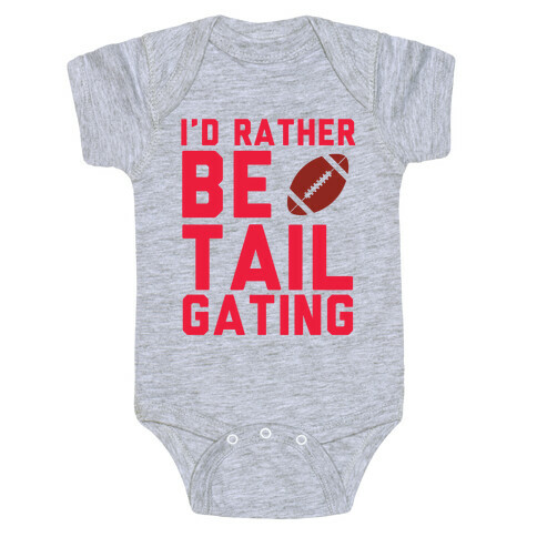 I'd Rather Be Tailgating Baby One-Piece