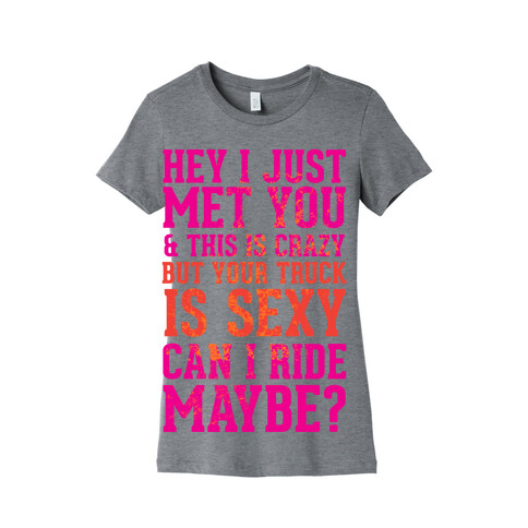 Your Truck is Sexy Womens T-Shirt