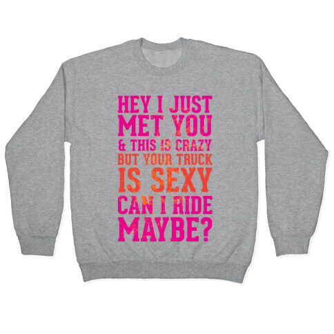 Your Truck is Sexy Pullover