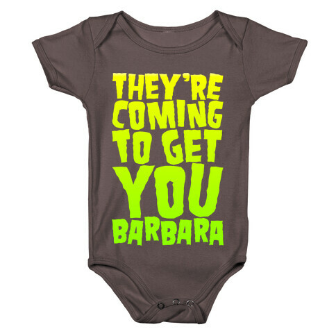 They're Coming To Get You Barbara Baby One-Piece