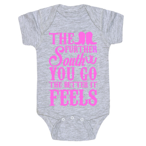 The Further South You Go The Better it Feels (Pink Text) Baby One-Piece