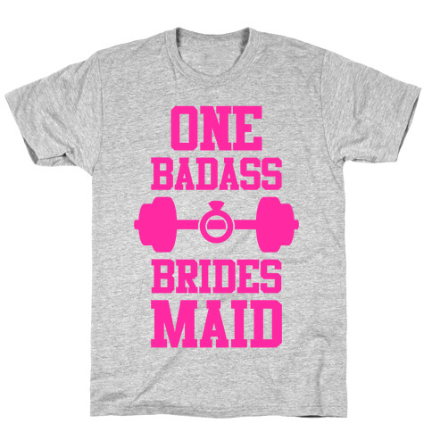 One Badass Bridesmaid T-Shirt