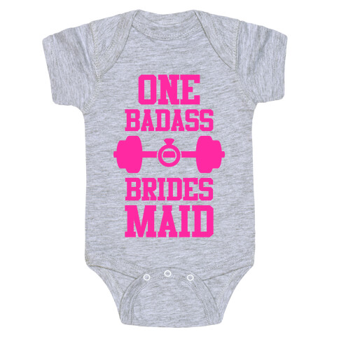 One Badass Bridesmaid Baby One-Piece
