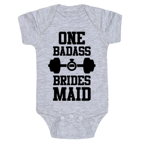 One Badass Bridesmaid Baby One-Piece