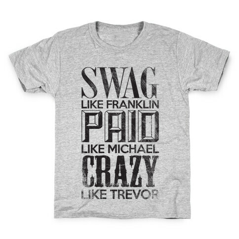 Swag Like Franklin, Paid Like Michael, Crazy Like Trevor Kids T-Shirt