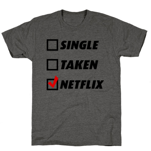 Single, Taken, Netflix T-Shirt