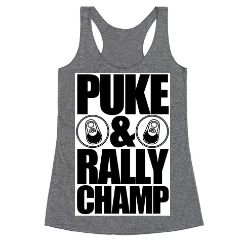 Puke And Rally Champ Racerback Tank Top