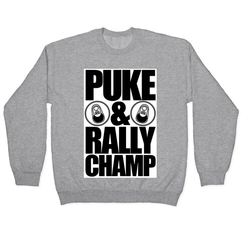 Puke And Rally Champ Pullover